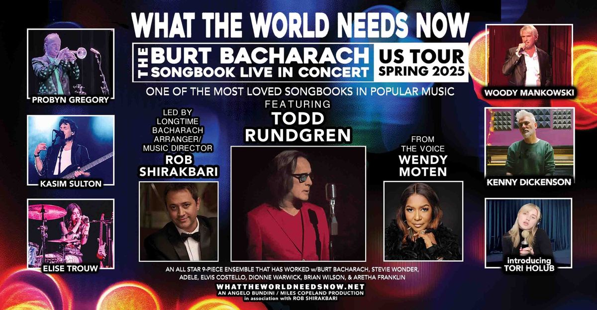 WHAT THE WORLD NEEDS NOW: The Bacharach Songbook Live feat. TODD RUNDGREN, WENDY MOTEN, & others