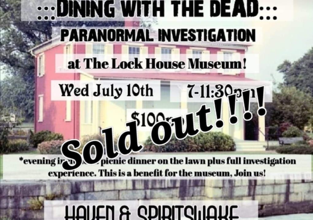 Dining with the Dead Dinner & Paranormal Investigation of the Lock House Museum!