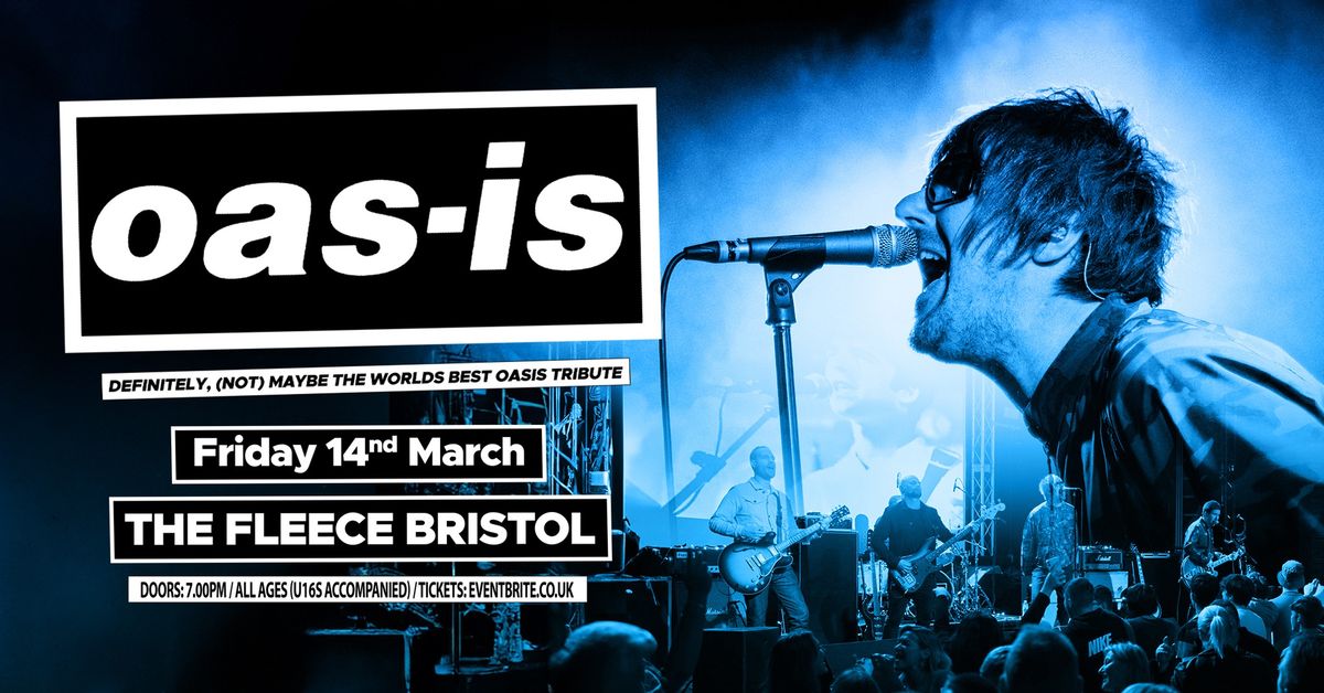 Oas-is at The Fleece, Bristol - Fri 14th Mar 2025