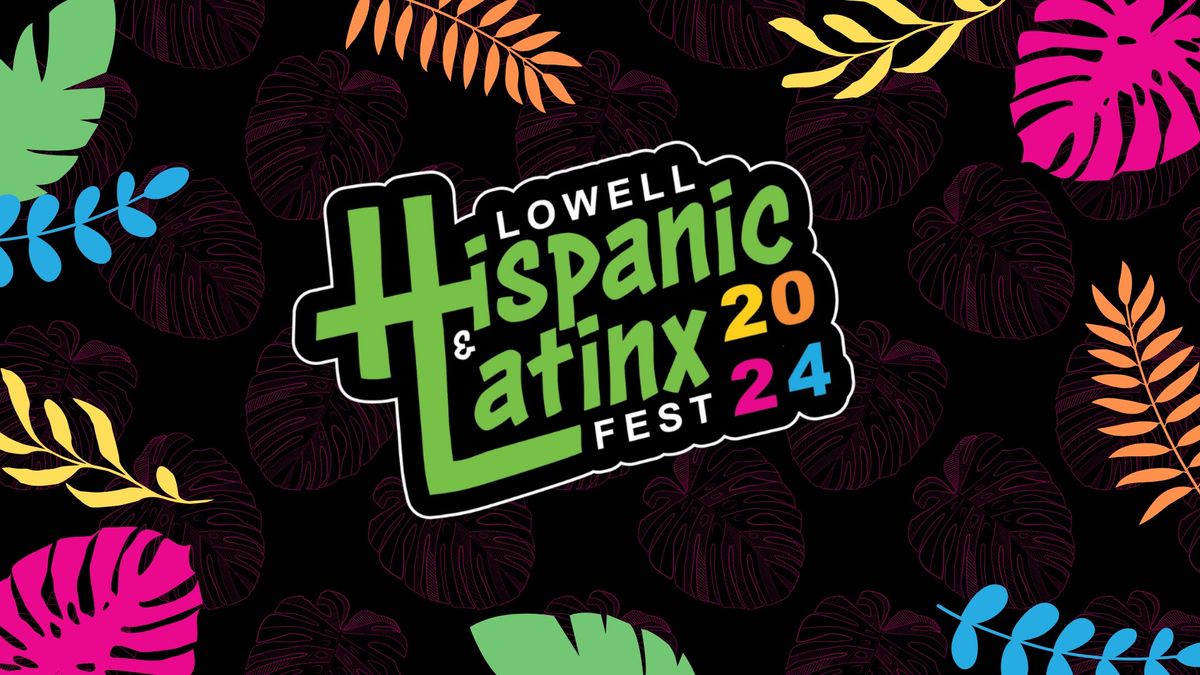 Lowell Hispanic & Latinx Fest 2024