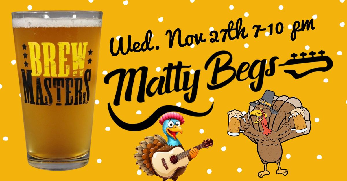 Matty Begs Thanksgiving Eve Bash at Brewmasters! 