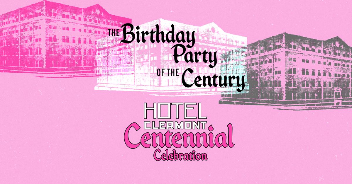 Hotel Clermont's 100-Year Centennial Celebration