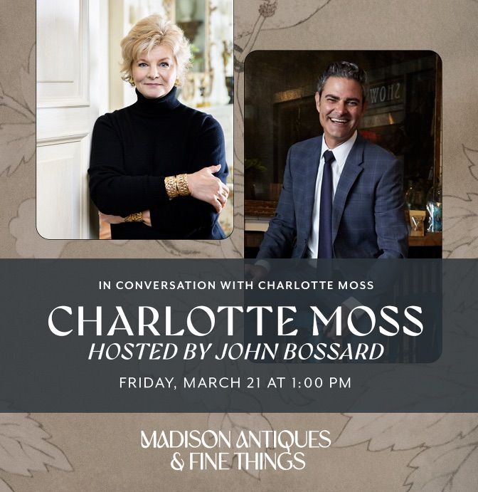 In Conversation with Charlotte Moss  Hosted by John Bossard