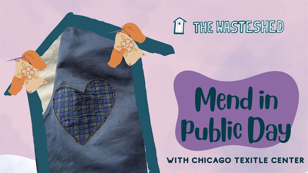 Day Mend Mend in Public day with Chicago Textile Center, The WasteShed, Chicago ...