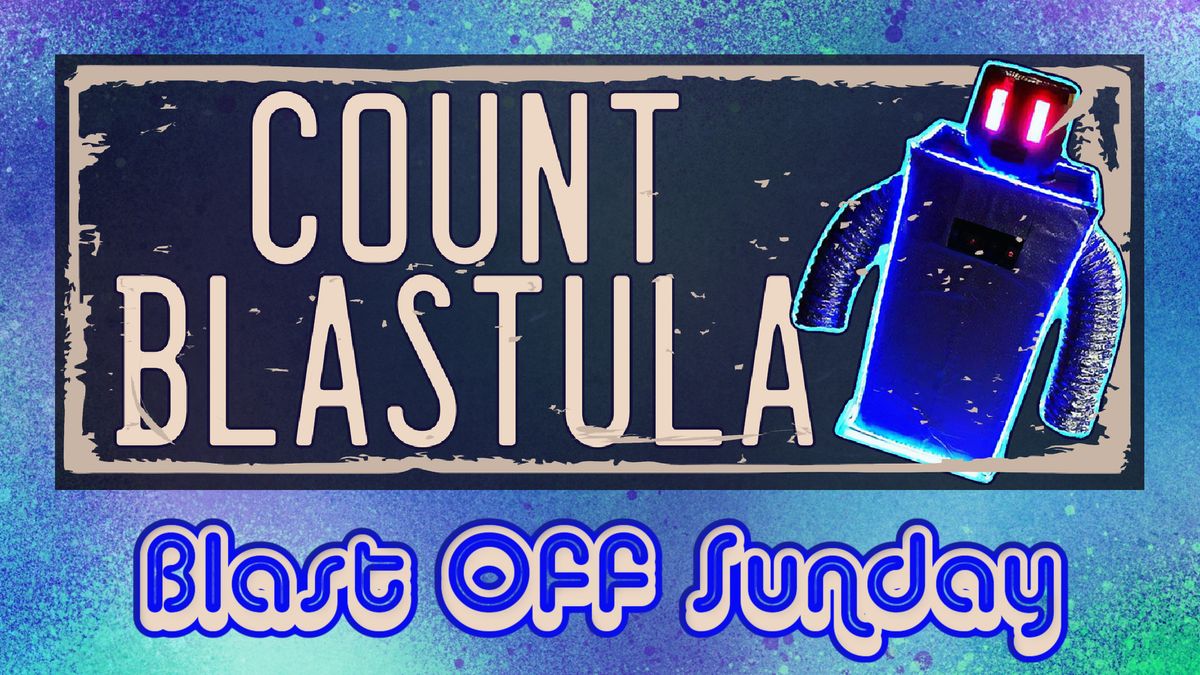 Blast Off Sunday with Count Blastula at the 443