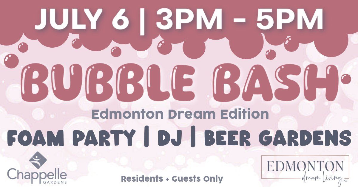 Bubble Bash | Edmonton Dream Edition 