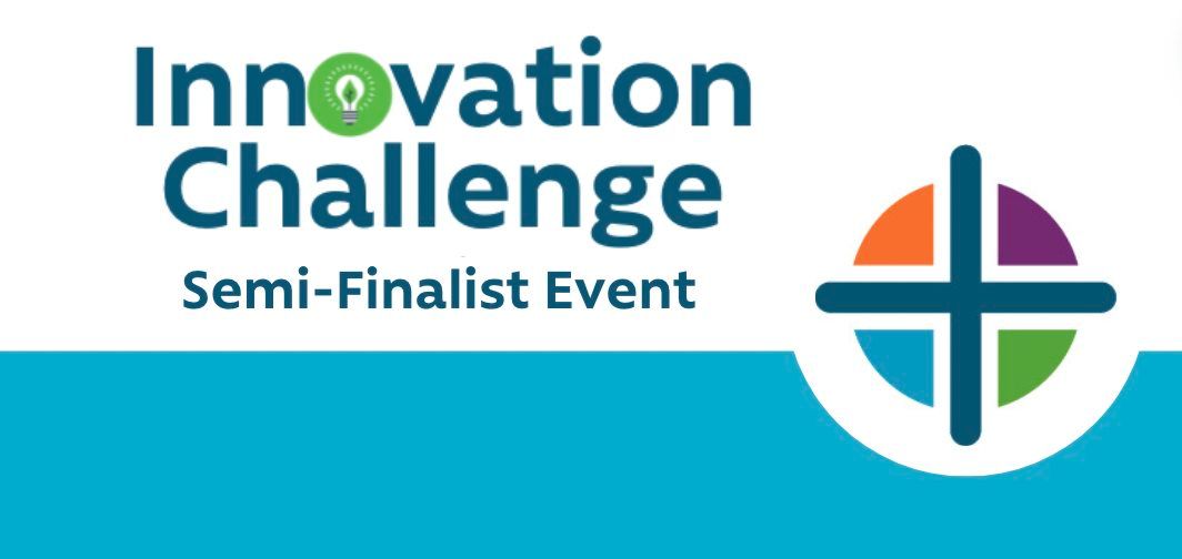The Innovation Challenge Semi-Finalist Event