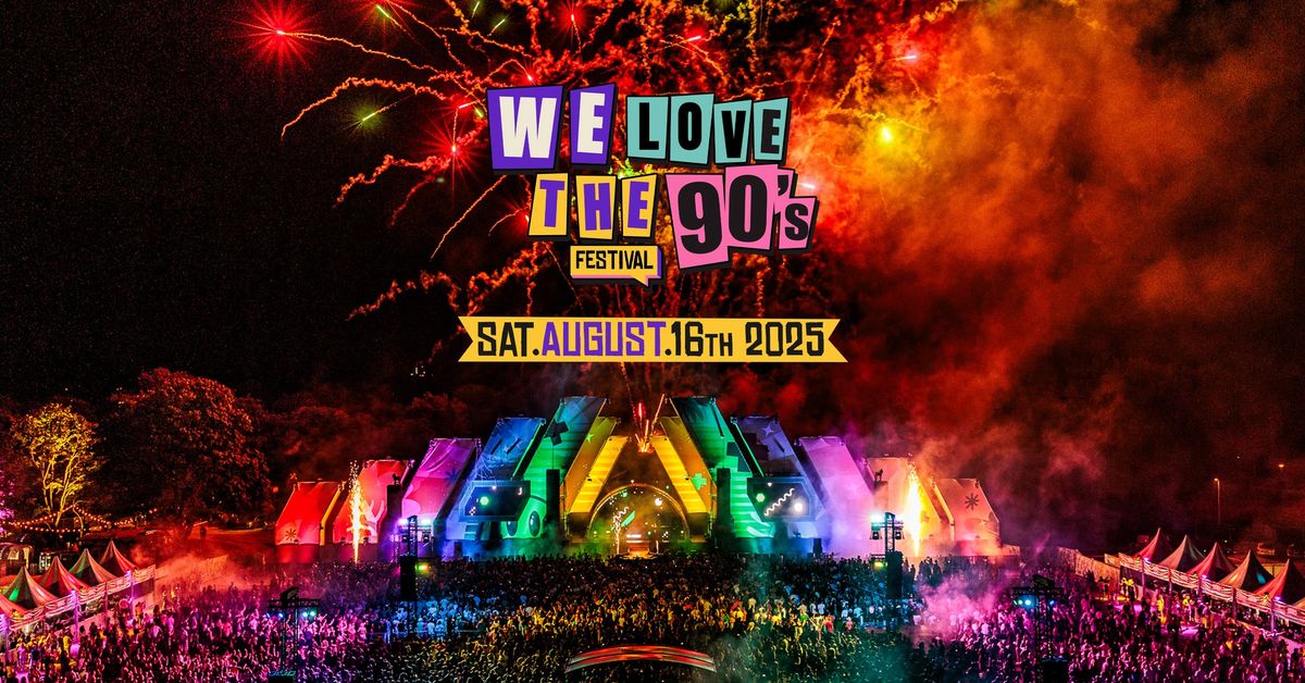 We Love The 90's Festival 2025