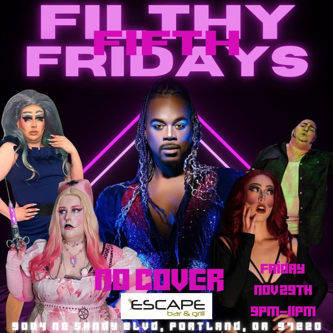 Filthy Fifth Fridays At Escape Bar and Grill 