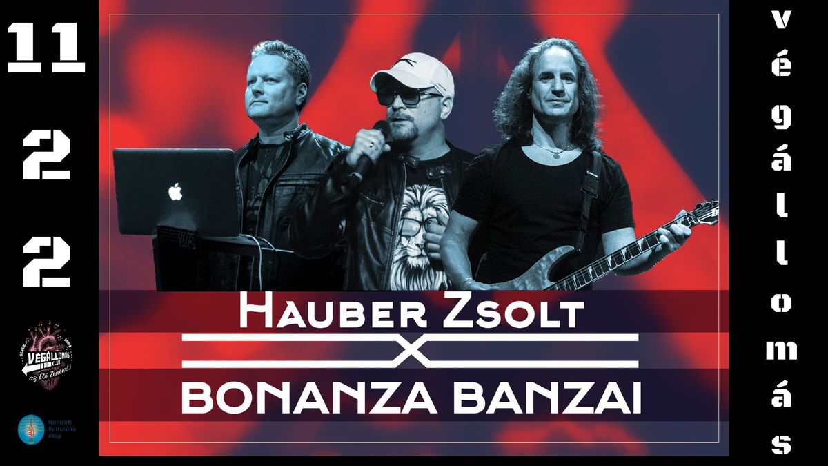 Hauber Zsolt x Bonanza Banzai \/ V\u00e9g\u00e1llom\u00e1s Klub