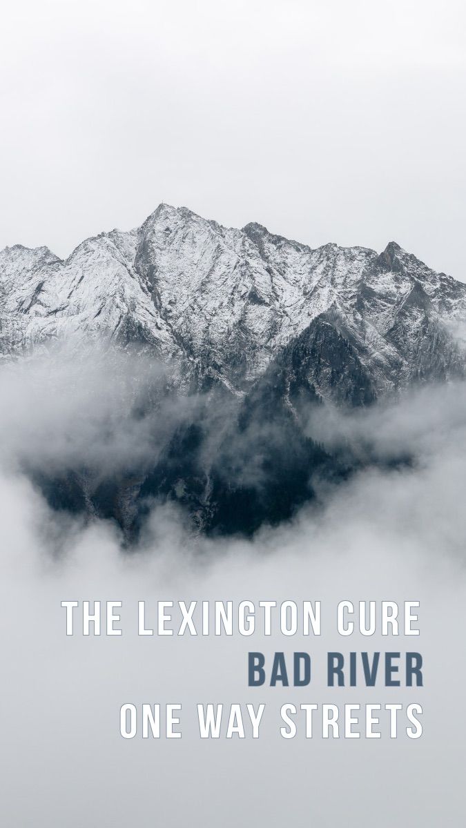 The Lexington Cure, Bad River, One Way Streets