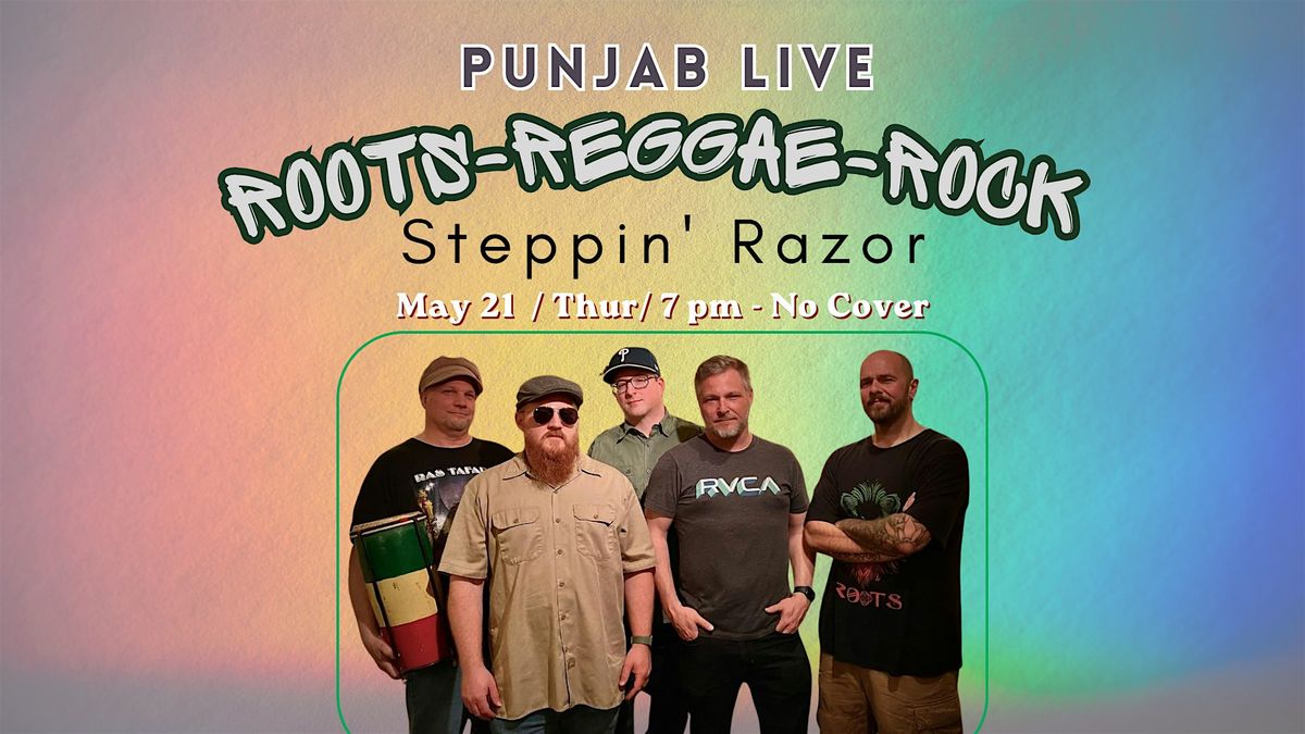 Step N Razor Steppin Razor ~ Roots /Rock /Reggae, Shere-E-Punjab Indian Restaurant ...