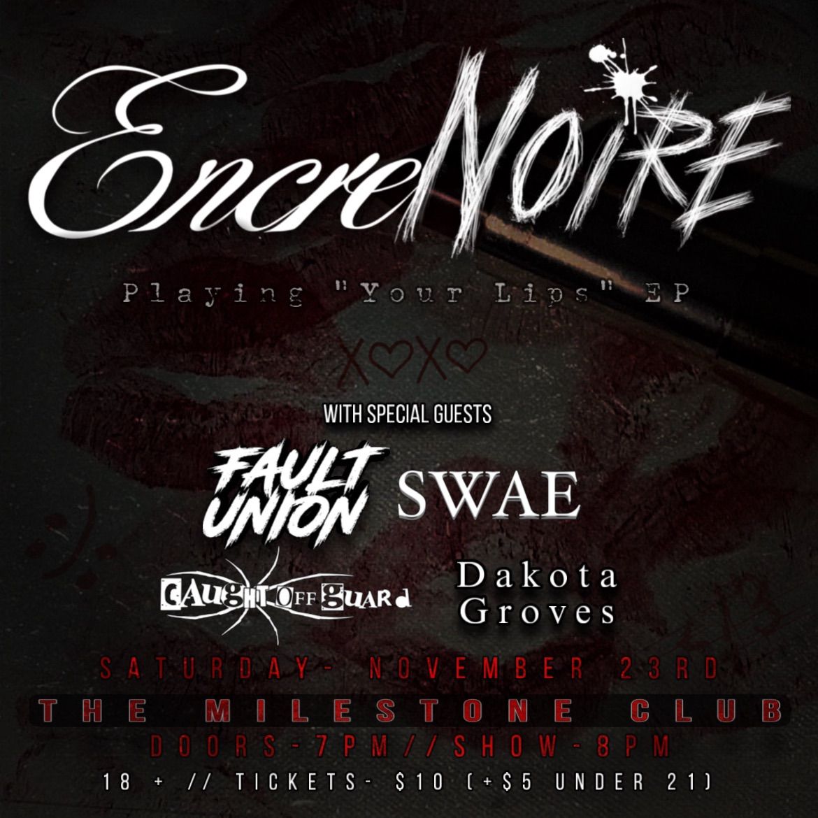 Encre Noire \u201cYour Lips\u201d EP Release Show\u2014 w\/ Fault Union, SWAE, Caught Off Guard, & Dakota Groves