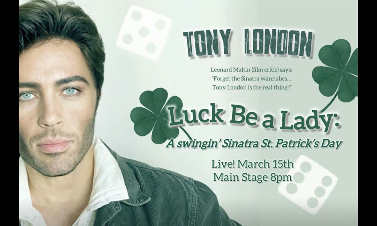 Luck Be A Lady: A Swingin\u2019 Sinatra St. Patrick\u2019s Day with Tony London