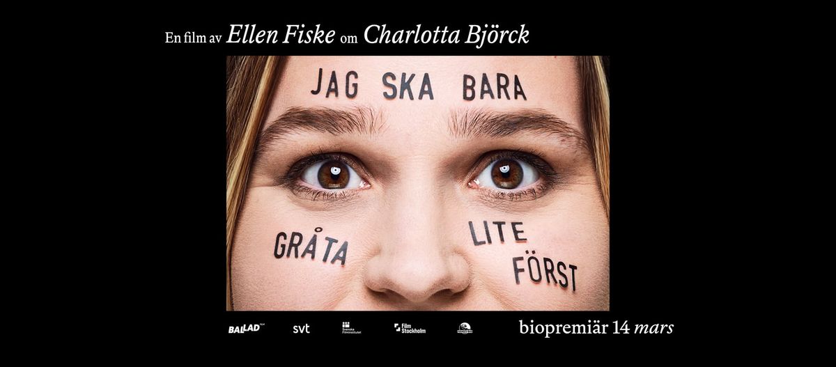 JAG SKA BARA GR\u00c5TA LITE F\u00d6RST: Film & bes\u00f6k av Charlotta Bj\u00f6rck och regiss\u00f6ren Ellen Fiske