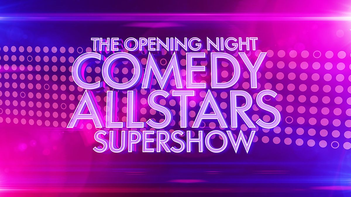 Opening Night Comedy Allstars Supershow