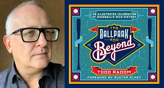 Author Talk | The Ballpark and Beyond with Todd Radom