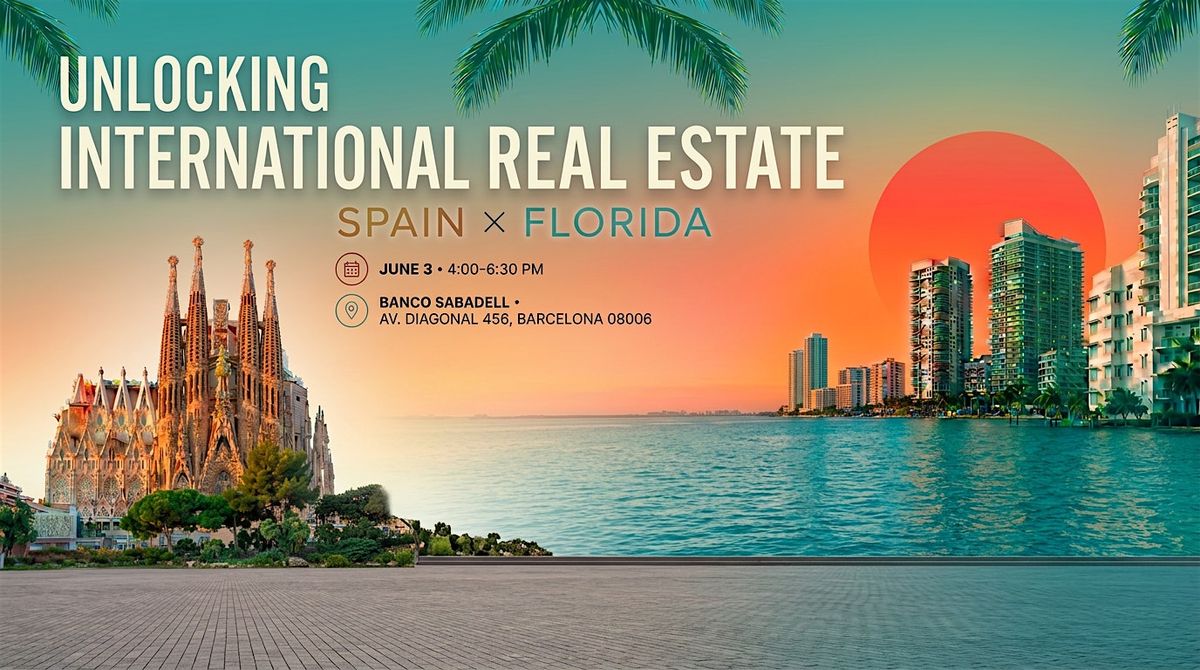 Unlocking International Real Estate: Spain & Florida