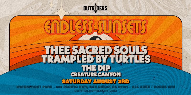 Outriders West Present Endless Sunsets with Thee Sacred Souls, Trampled By Turtles, The Dip + more