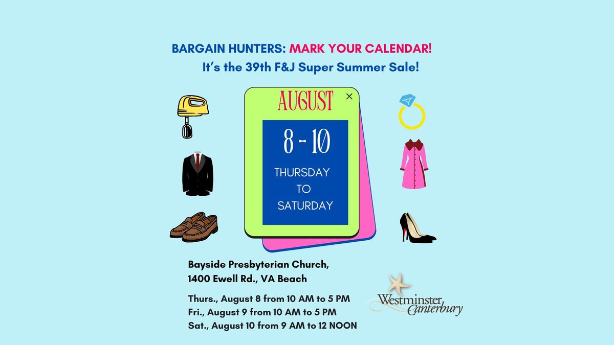 WC's 39th Annual F&J Super Summer Sale: 3-Day Event -- See daily hours below