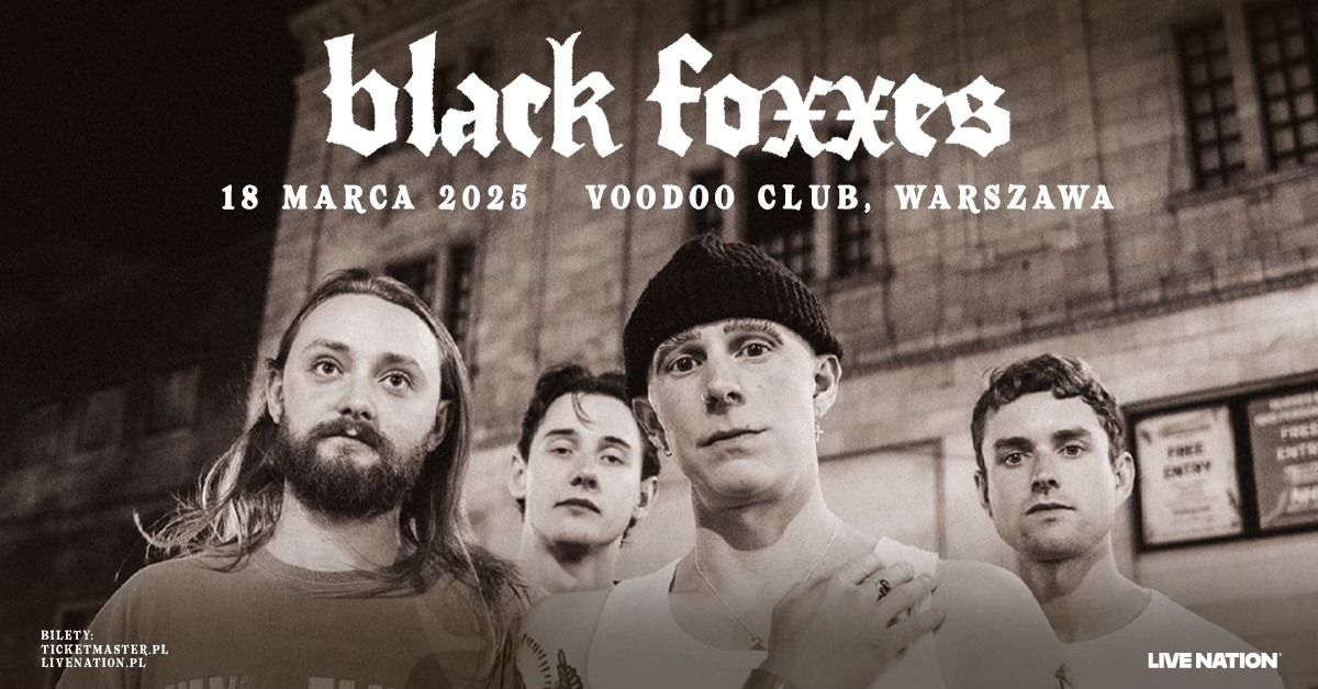 Black Foxxes - Official Event, 18.03.2025, Voodoo Club, Warszawa