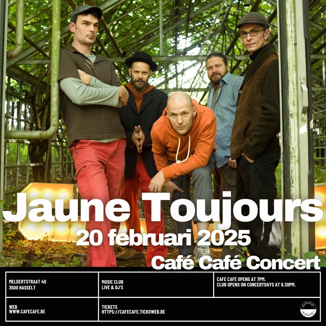 Caf\u00e9 Caf\u00e9 Concert :: JAUNE TOUJOURS