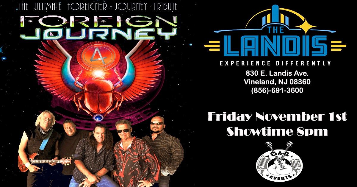 FOREIGN JOURNEY LIVE @ THE LANDIS THEATER