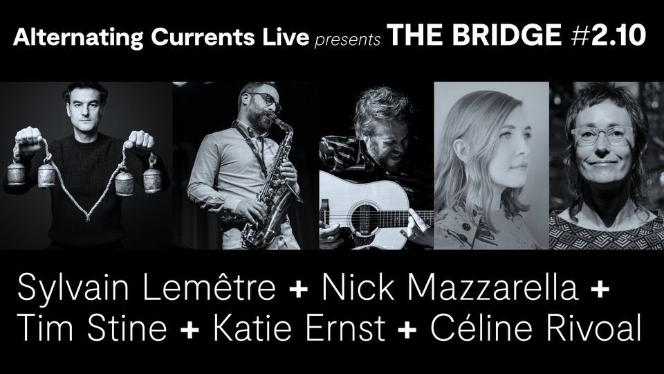 Concert: Alternating Currents Live presents The Bridge #2.10