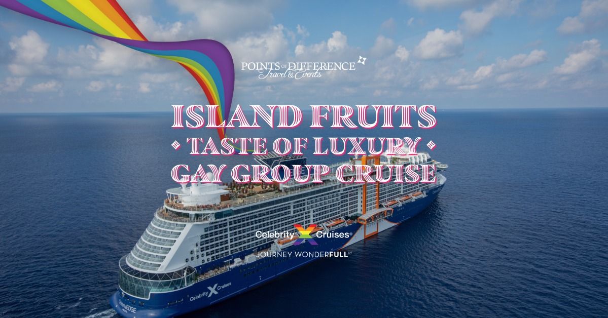 Island Fruits Taste of Luxury Gay Group Cruise