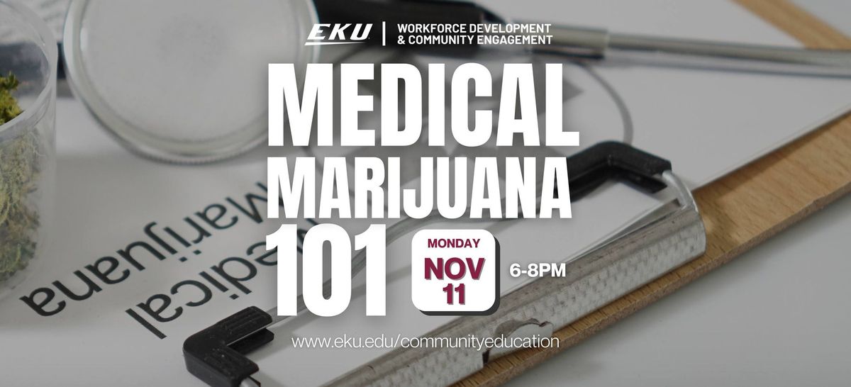 EKU: Medical Marijuana 101