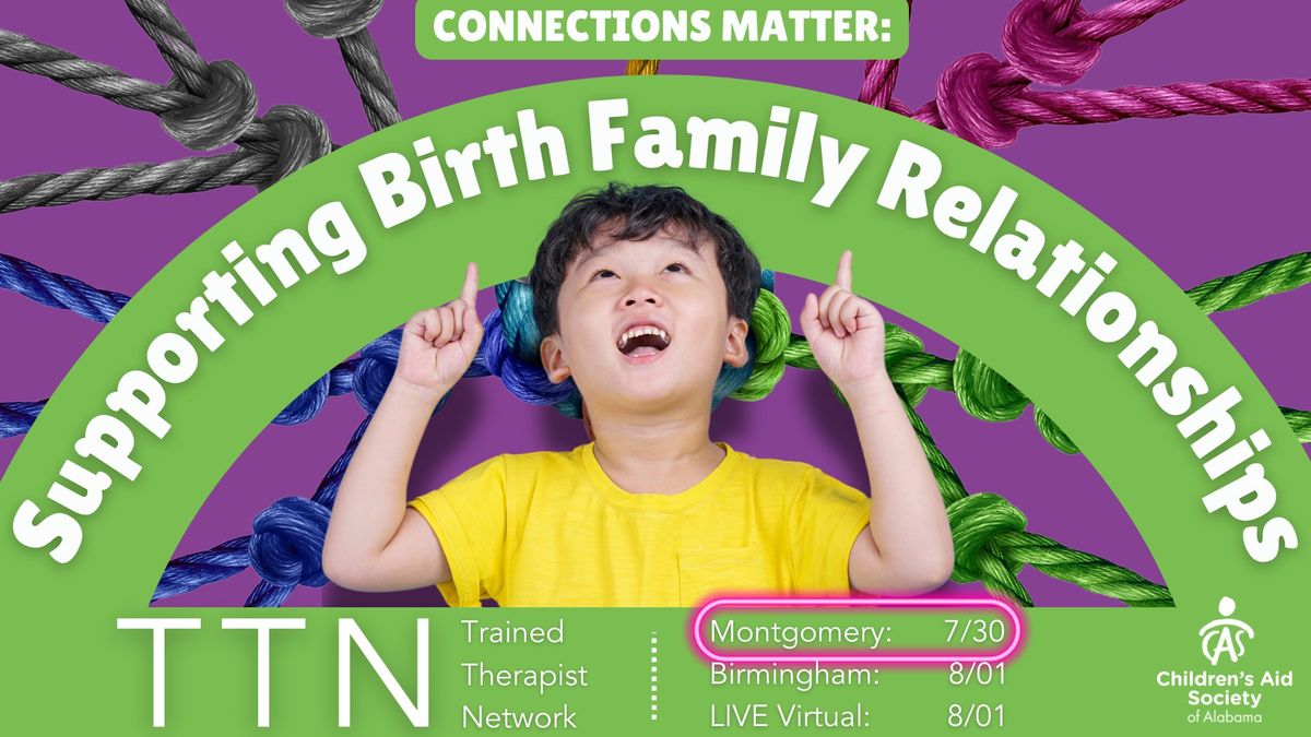 Connections Matter: Supporting Birth Family Relationships (MONTGOMERY)