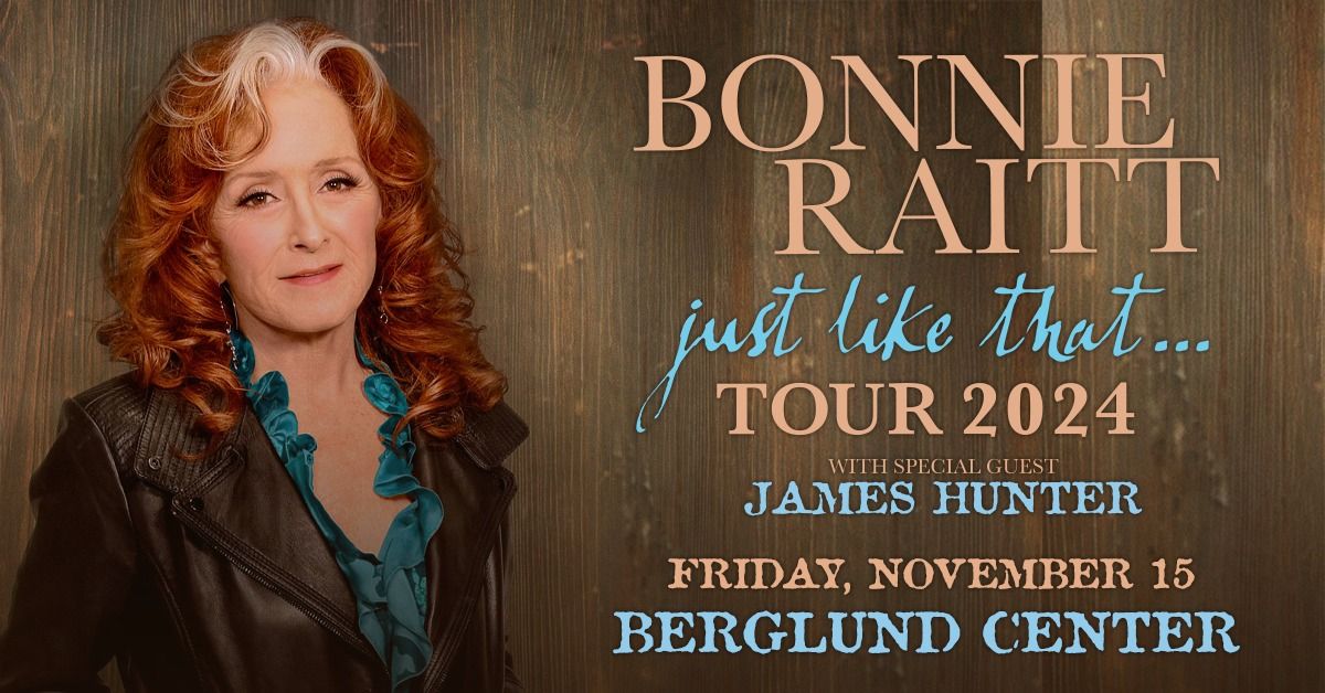 Bonnie Raitt with Special Guest James Hunter