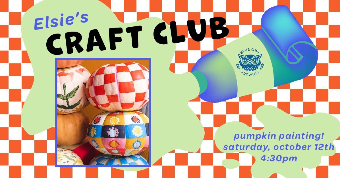 Elsie's Craft Club: Pumpkin Painting