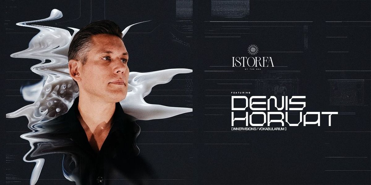 ISTOREA PRESENTS DENIS HORVAT