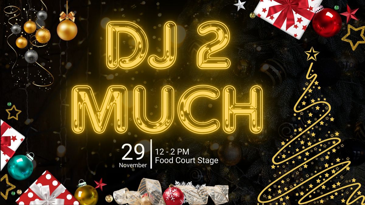 Black Friday Bash with DJ 2 Much