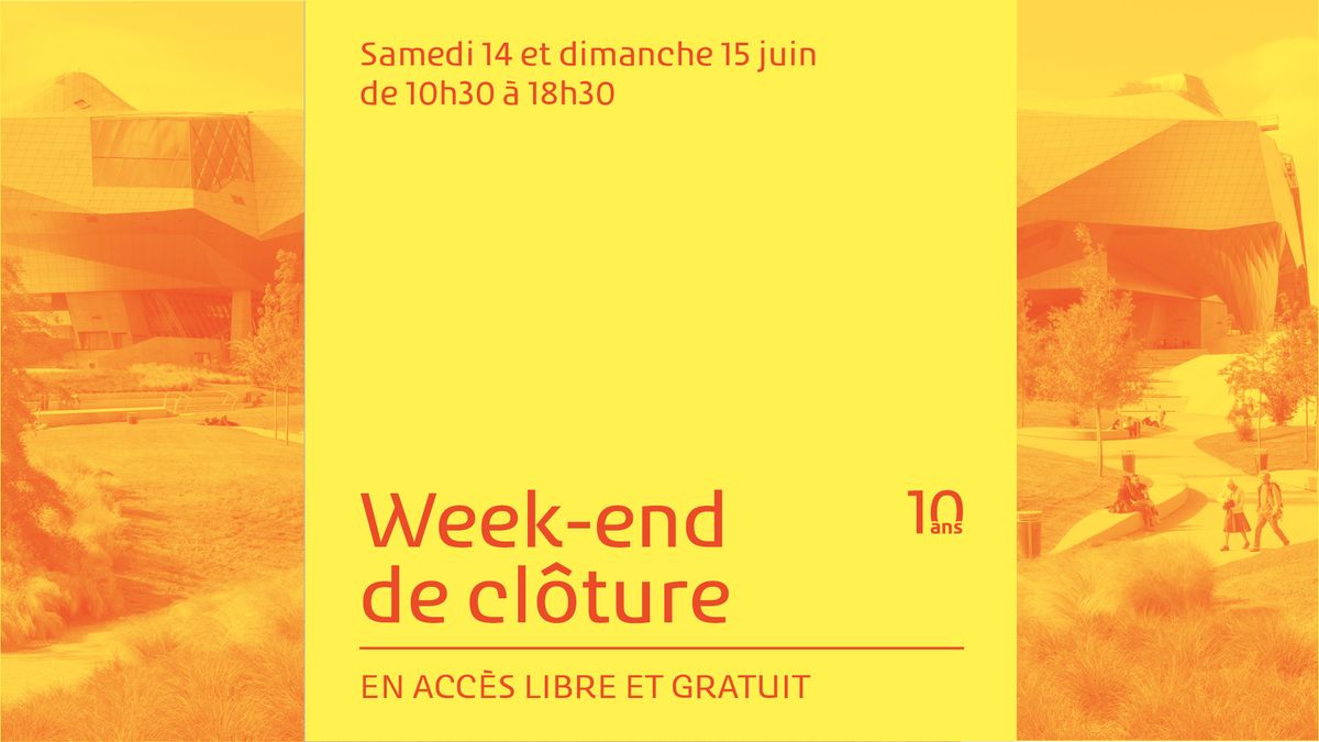 Les 10 ans - Week-end de cl\u00f4ture