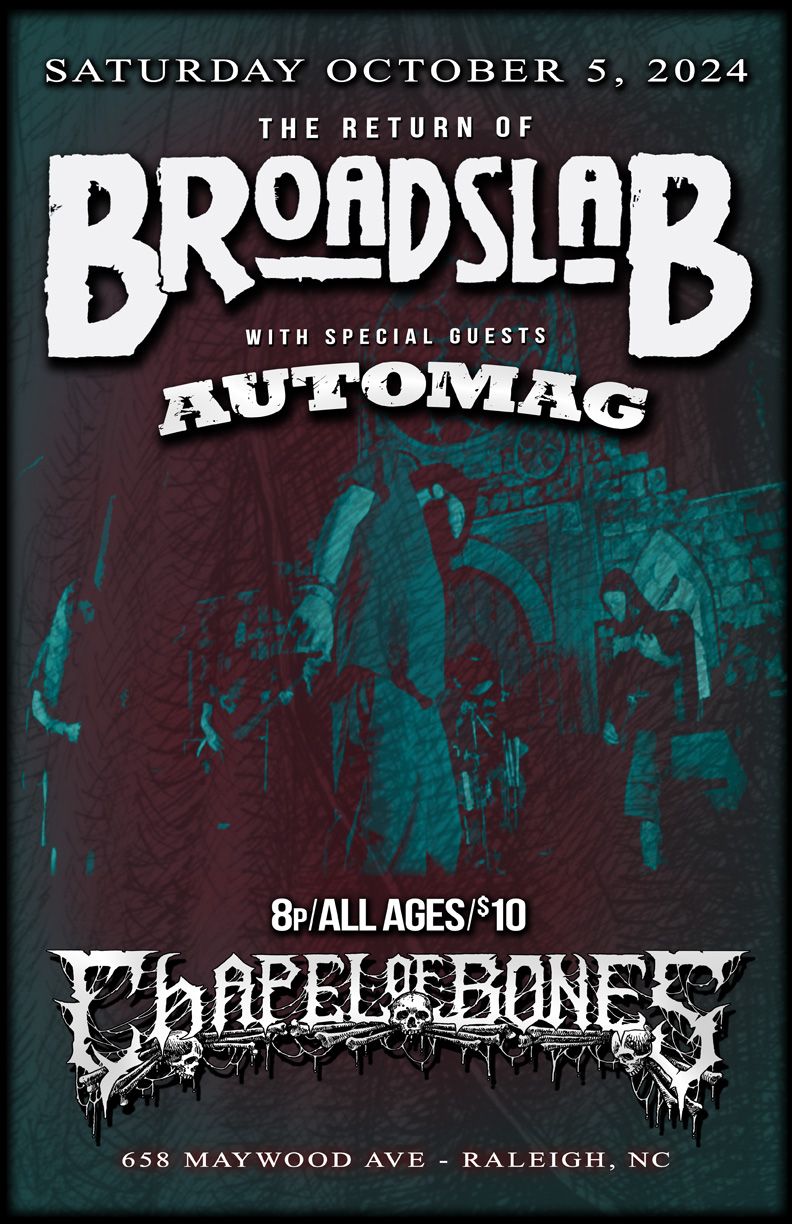 Broadslab & Automag at Chapel Of Bones - Sat Oct 5 - ALL AGES!