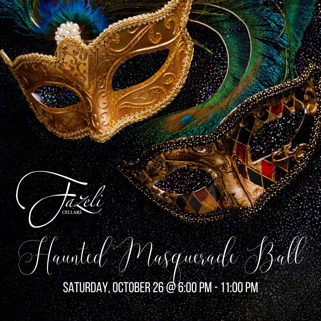 Haunted Masquerade Ball at Fazeli Cellars!