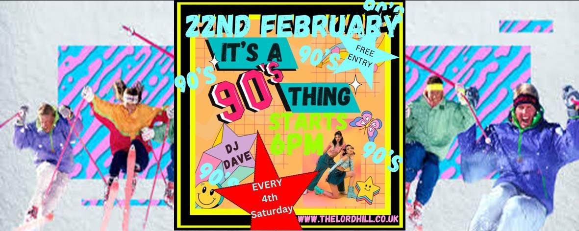 IT'S A 90'S THING  every 4th Saturday