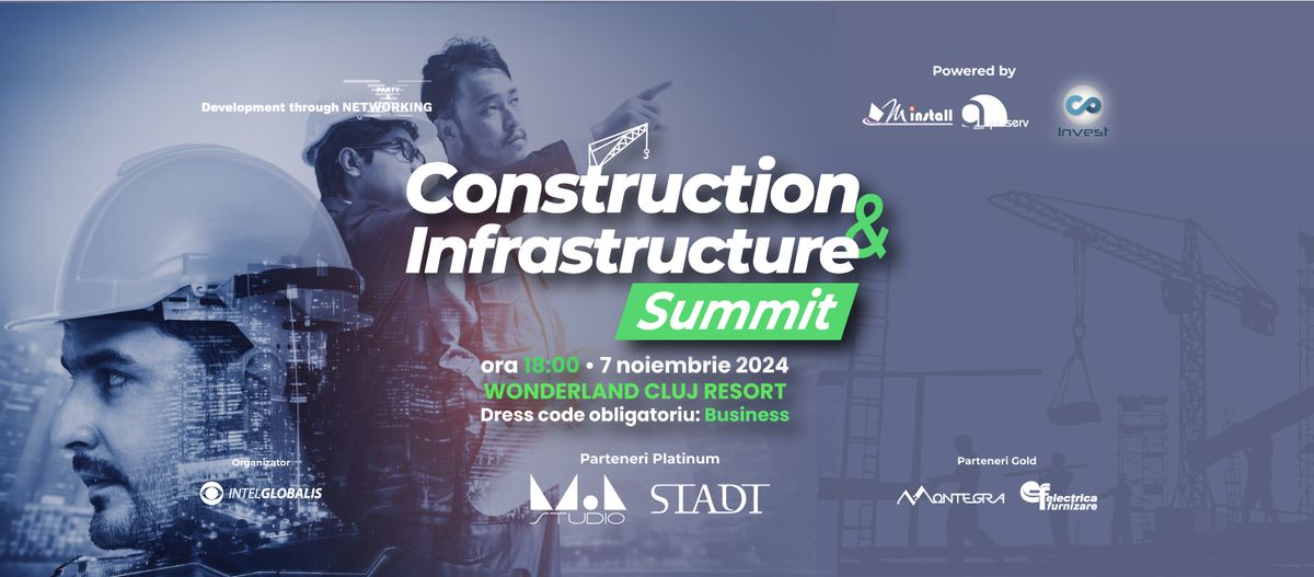 Construction & Infrastructure Summit -editie de toamna