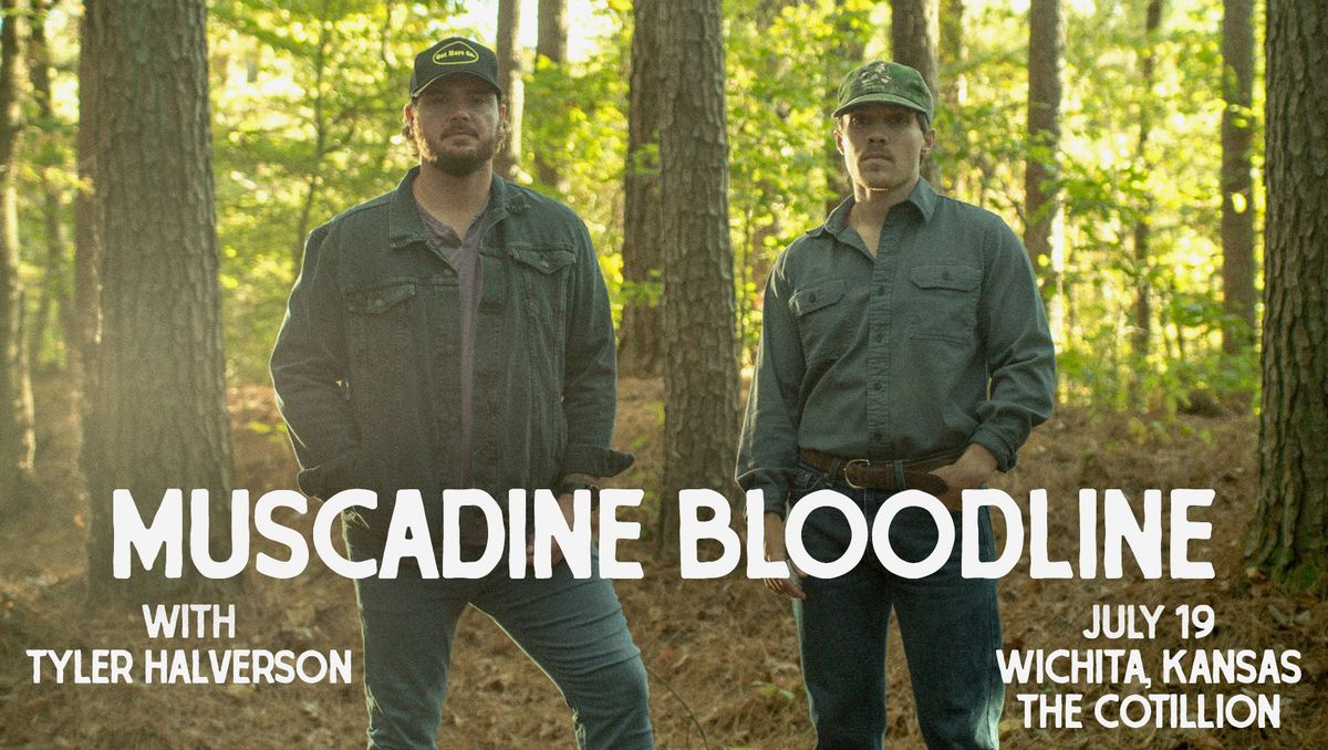 Muscadine Bloodline \u00b7 July 19 \u00b7 The Cotillion \u00b7 Wichita, KS