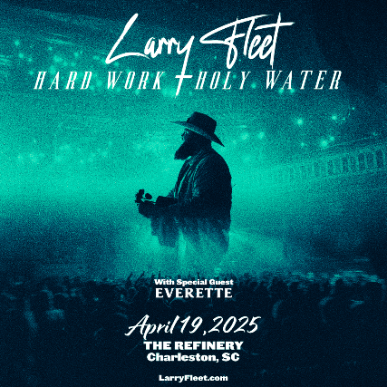 LARRY FLEET- Hard Work & Holy Water Tour in Charleston