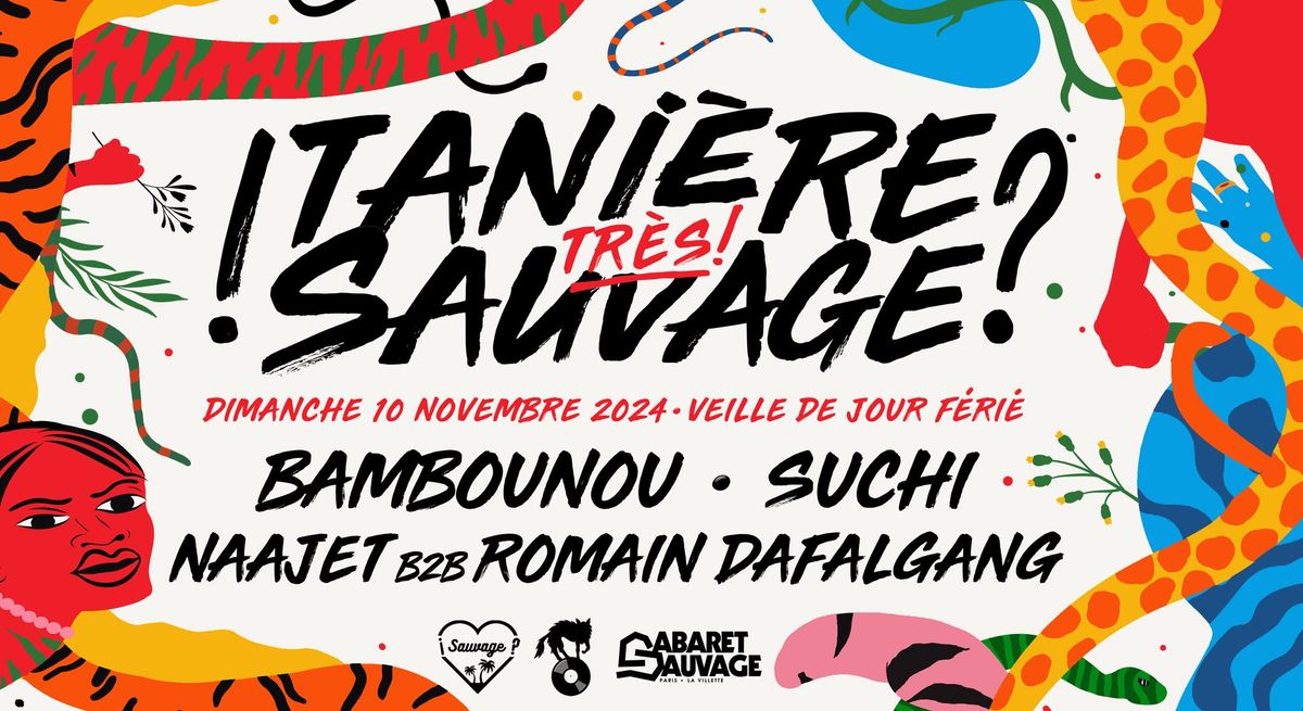 \u00a1Tani\u00e8re (tr\u00e8s) Sauvage? : Bambounou, Suchi, Naajet & Romain Dafalgang