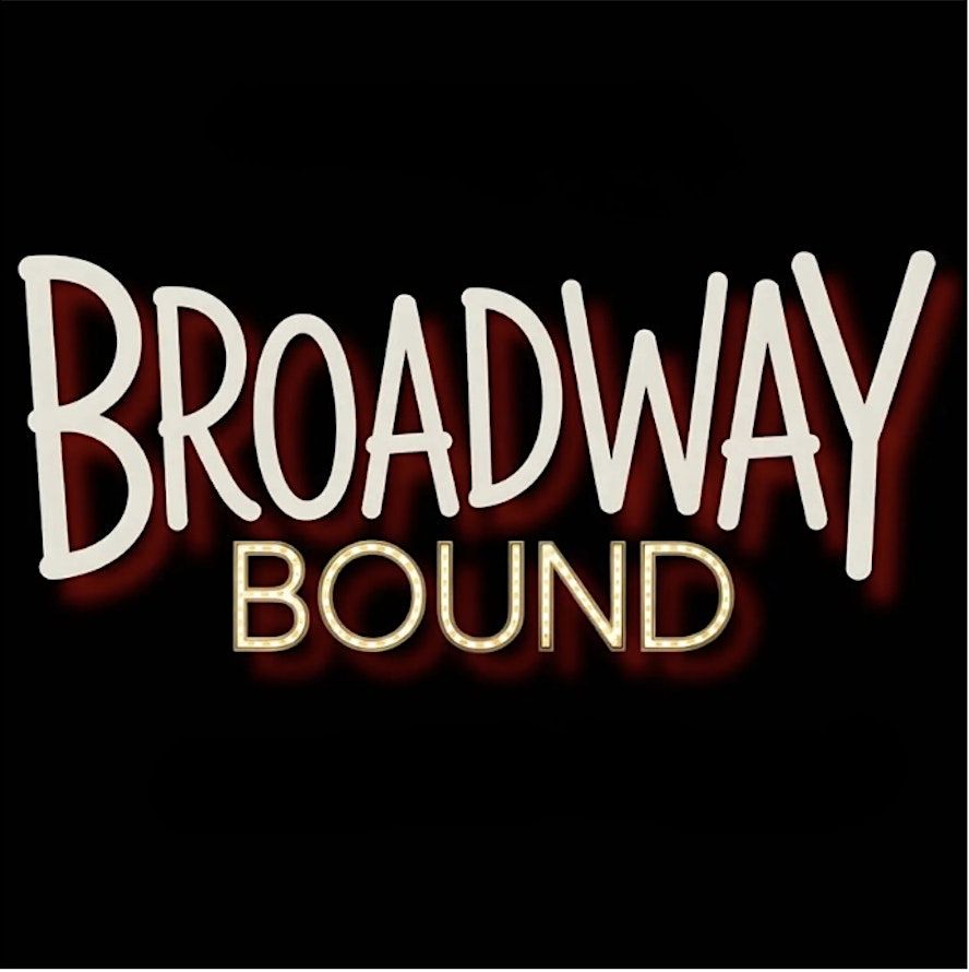 Broadway Bound! Ages 7-11