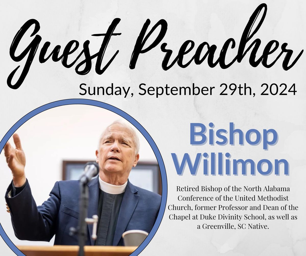 Guest Preacher: Bishop Will Willimon at Open Hearts UMC