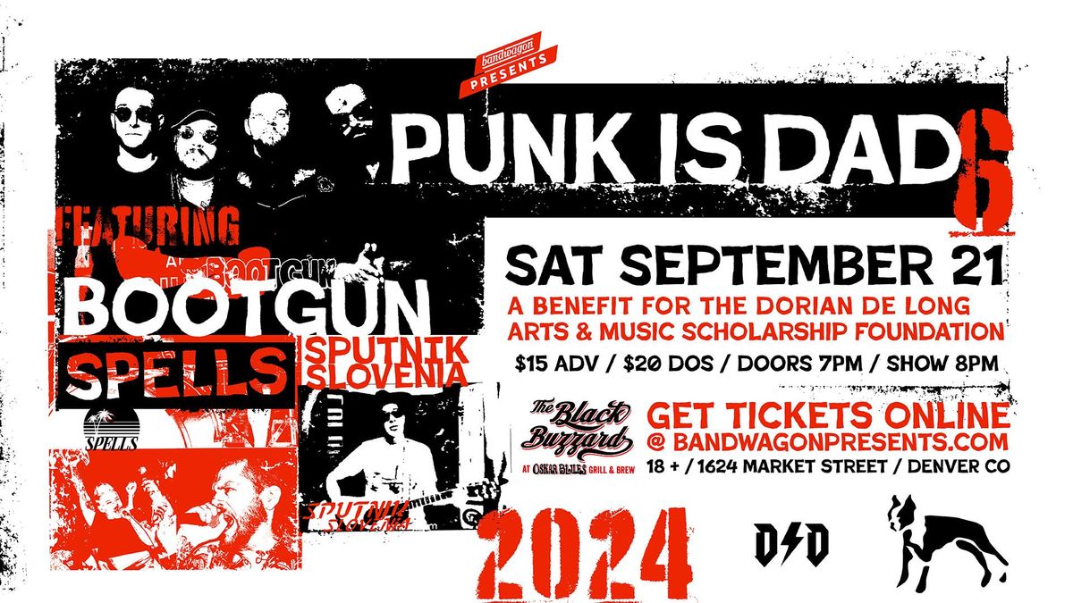 PUNK IS DAD - Featuring Boot Gun, SPELLS, Sputnik Slovenia @ The Black Buzzard at Oskar Blues 