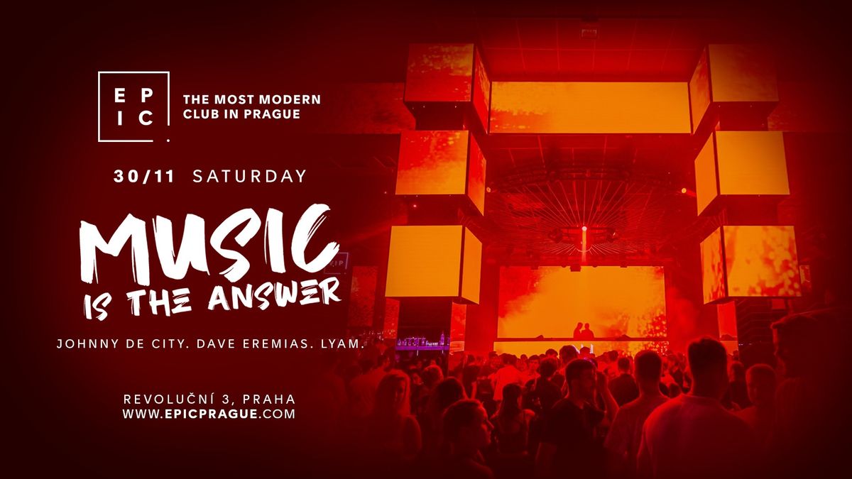 MUSIC IS THE ANSWER \u2192 EPIC Prague