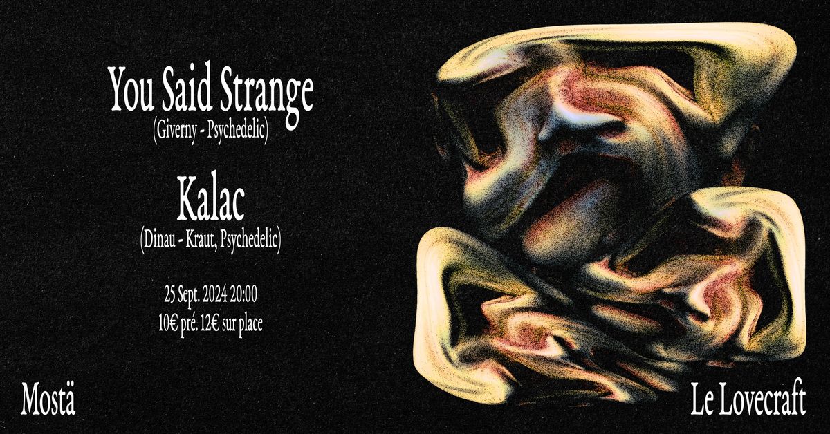 YOU SAID STRANGE + KALAC \u2022 LE LOVECRAFT