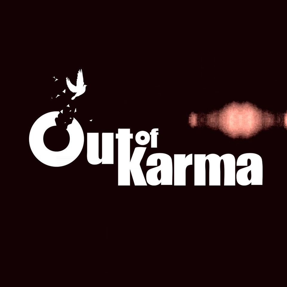 Out Of Karma & support TBA (Bank holiday afternoon show)