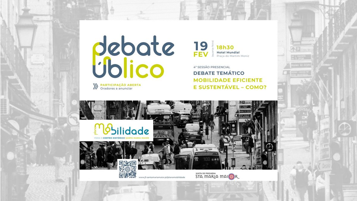 MOBILIDADE EFICIENTE E SUSTENT\u00c1VEL \u2013 COMO? | DEBATE PLANO MOBILIDADE